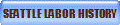 SEATTLE LABOR HISTORY